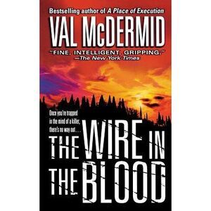 The Wire in the Blood -- Val McDermid